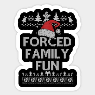 Forced Family Fun Sarcastic Adult Christmas Even Sticker